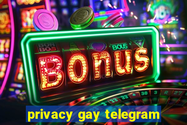 privacy gay telegram